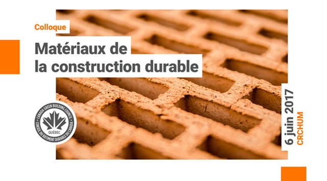 Colloque Matériaux de la construction durable, par le Conseil du bâtiment durable du Canada - Québec